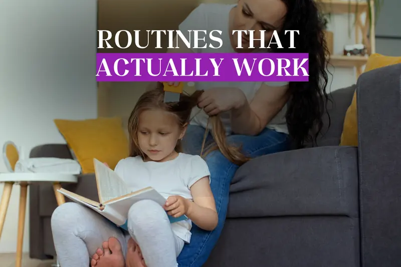 Routines That Actually Work