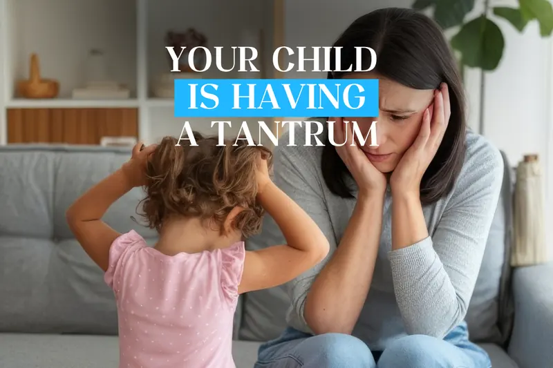 Your Child Is Having a Tantrum